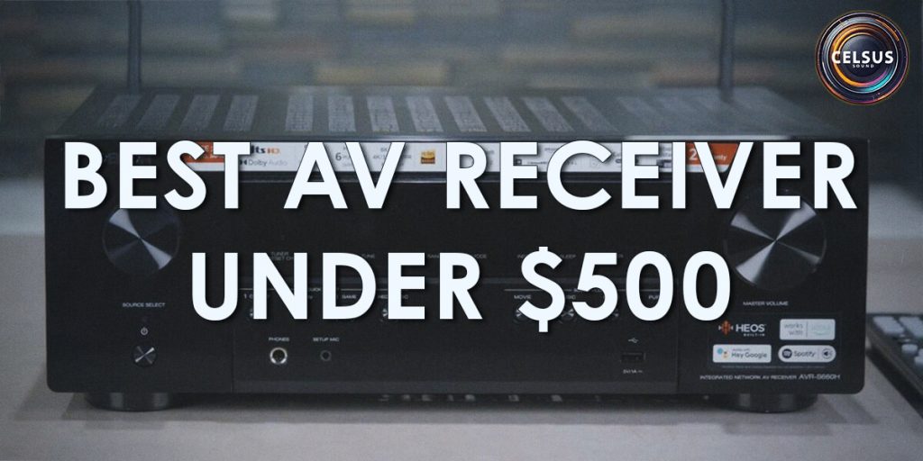Best Av Receiver Under 500 Best AV Receiver Under $500 [Top 5 AVRs in 2025 ]