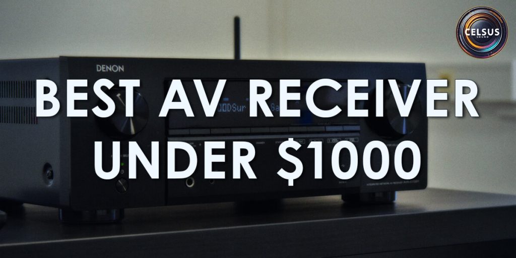 Best AV Receivers Under 1000 [Top 5 AVRs in 2024]