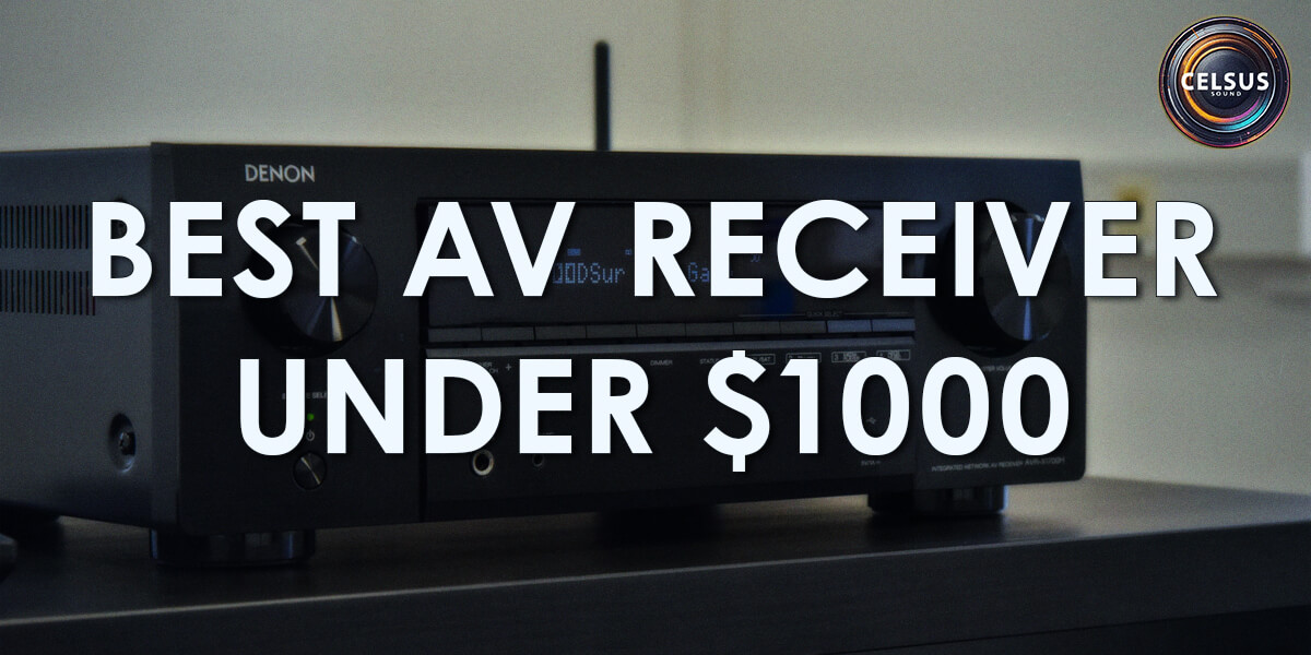 Best AV receiver under $1000 reviews